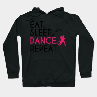 EAT SLEEP DANCE REPEAT Hoodie